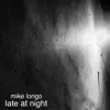 Mike Longo - Late at Night - Single